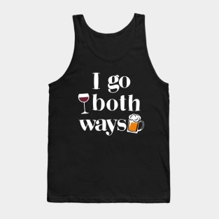 I Go Both Ways Wine Beer Drinking Alcohol Funny Tank Top